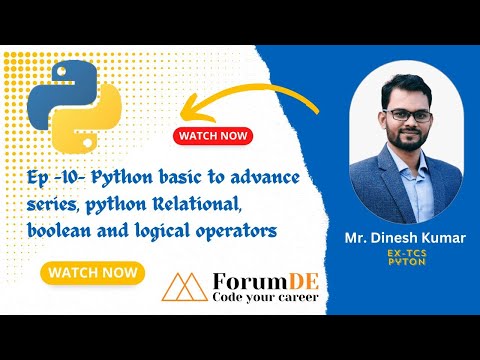 Ep-10 Python basic to advance series, python Relational, boolean and logical operators| Mr. Dinesh