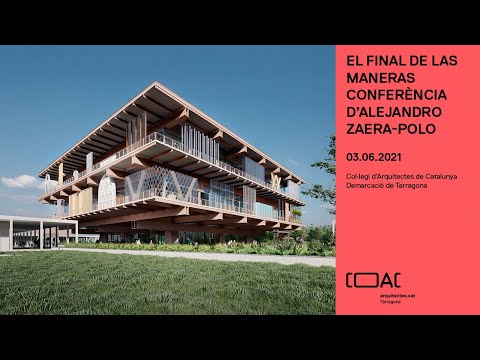 ALEJANDRO ZAERA  - CONFERÈNCIA D&rsquo;EL FINAL DE LAS MANERAS -  3.06.2021