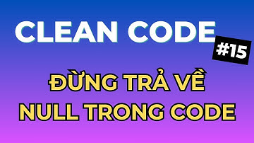 Đừng Trả Về Null Khi Gặp Exception - Series Clean Code Tập 15 | Ngồi Ngẫm Code