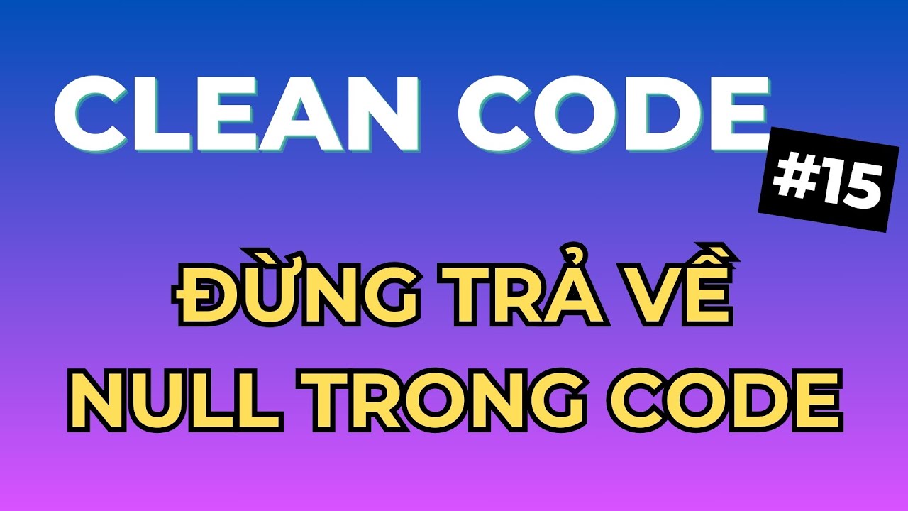 Đừng Trả Về Null Khi Gặp Exception - Series Clean Code Tập 15 | Ngồi ...