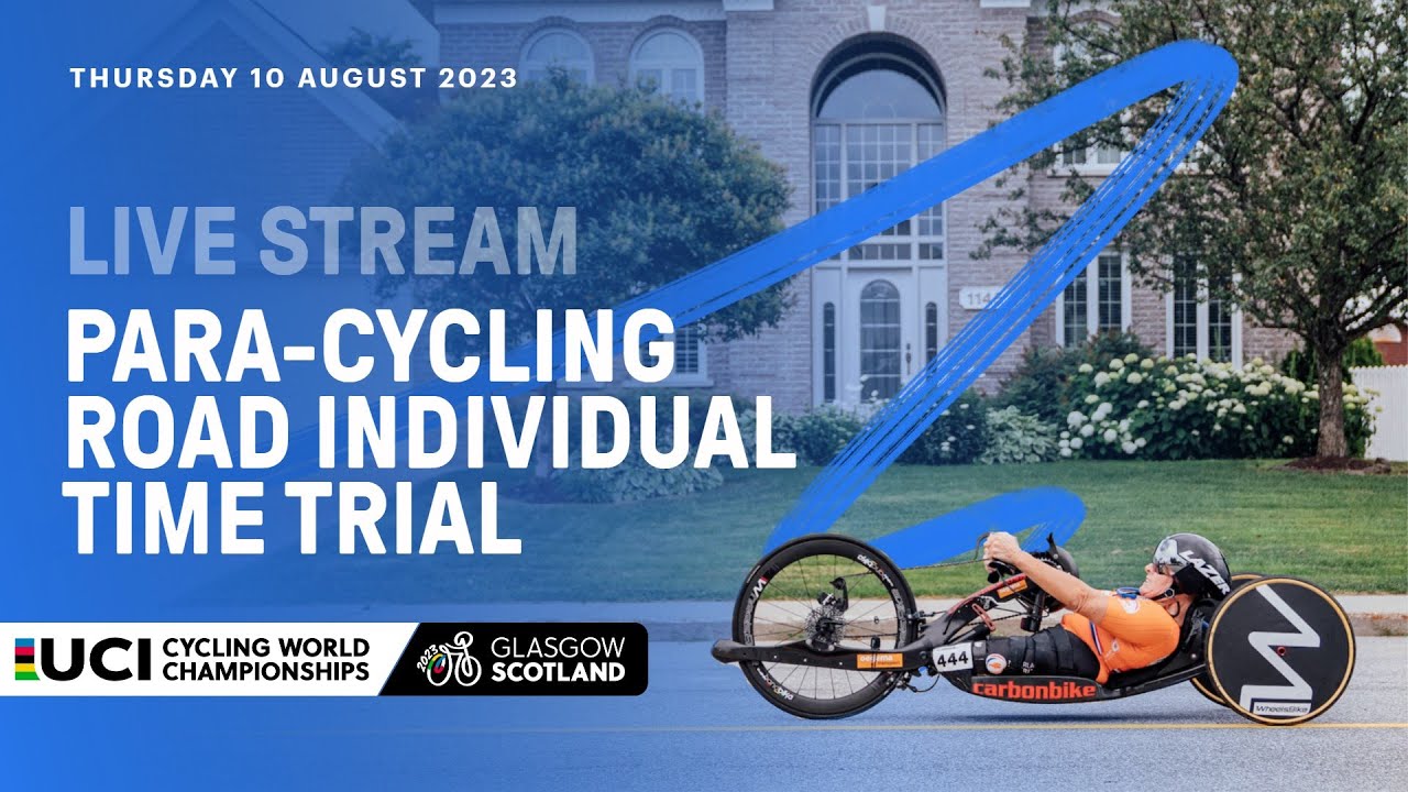 🔴 LIVE Para-Cycling Road Individual Time Trial - 2023 UCI Cycling Championships