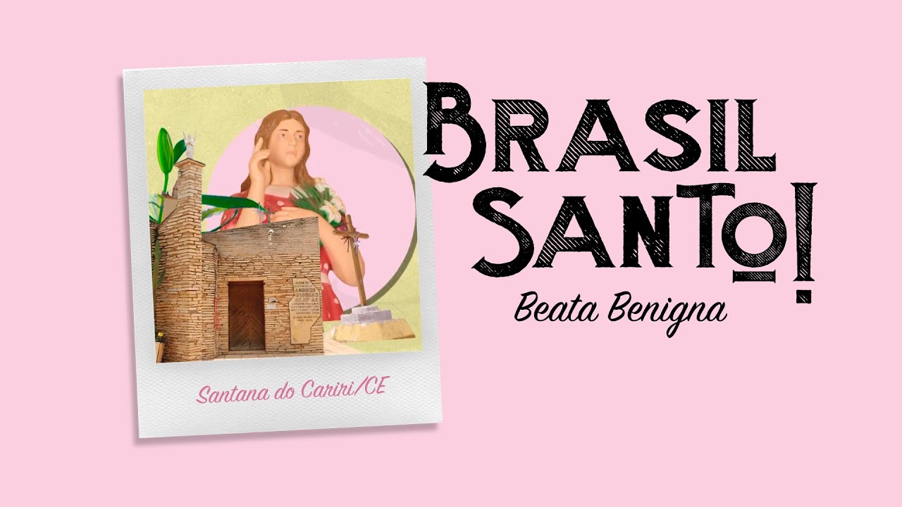 Beata Benigna | Brasil Santo com Irmã Grazielle Rigotti | 08/04/24