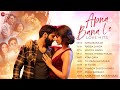 Apna bana le love hits  full album  nonstop romantic songs  valentine special 2024