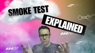 Smoke Test Explained