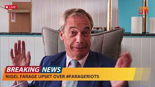 BREAKING NEWS: NIGEL FARAGE UPSET OVER #FARAGERIOTS AND HAD TO INCREASE HIS SECURITY MEASURES