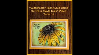 "Watercolor Technique Using Distress Oxide Inks" Video Tutorial
