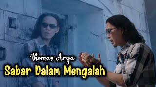 Sabar Dalam Mengalah thomas Arya jengkelinf91