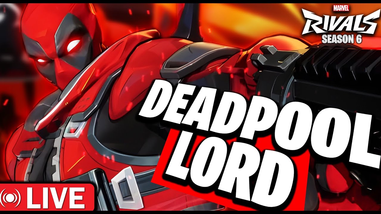 🔴🚨DEADPOOL LORD GRIND ‼️🔥| MARVEL RIVALS SEASON 6 LIVE | INDIA 🇮🇳  