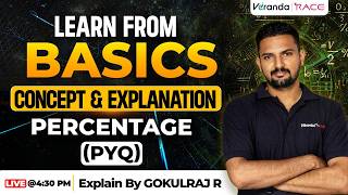Full LEARN FROM BASICS | CONCEPT & EXPLANATION | PERCENTAGE (PYQ) | BY GOKULRAJ R SIR Update