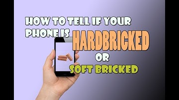 How to tell if your phone is Hard or Soft bricked and fix it