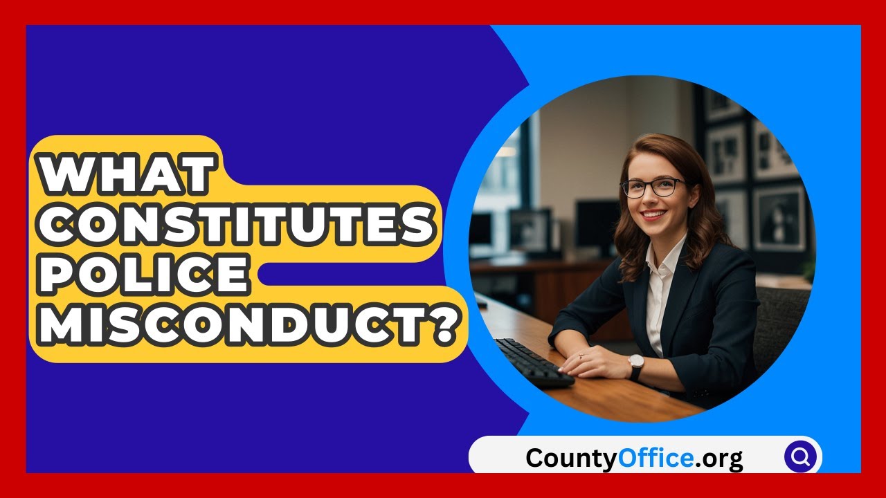 What Constitutes Police Misconduct? - CountyOffice.org