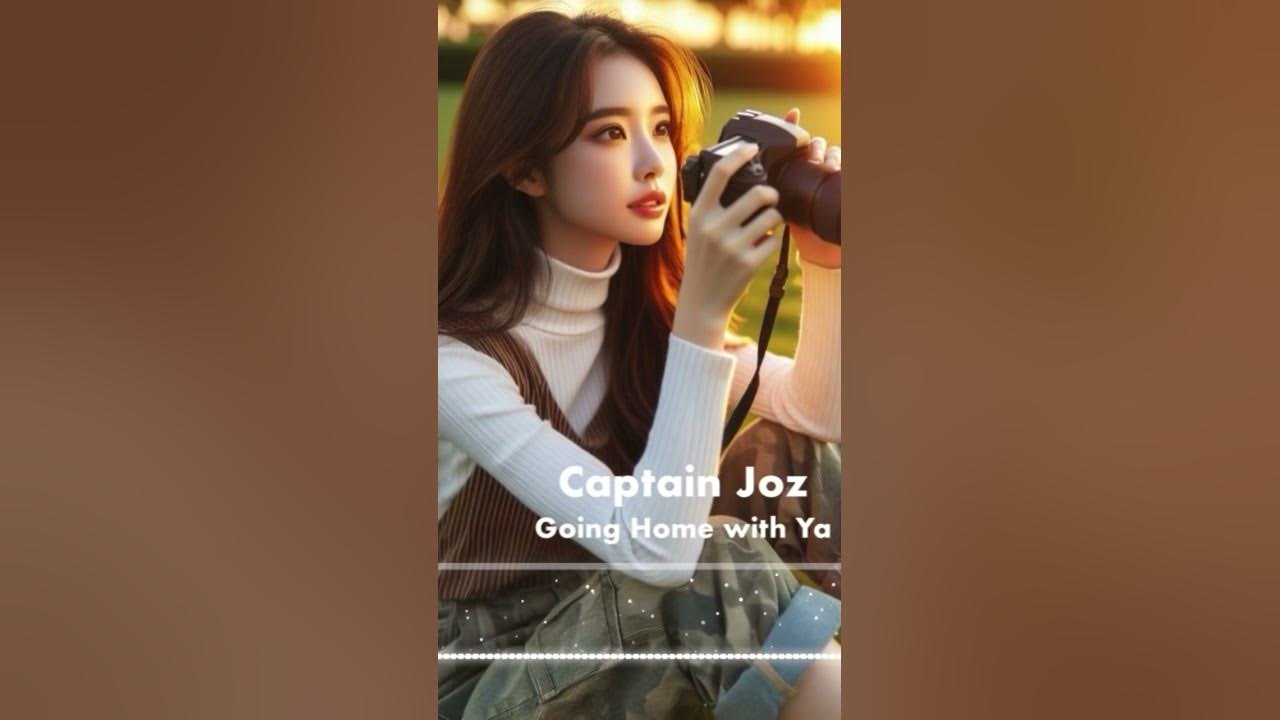 SONG : Captain Joz - Going Home with Ya SONG : Captain Joz - Going Home with Ya