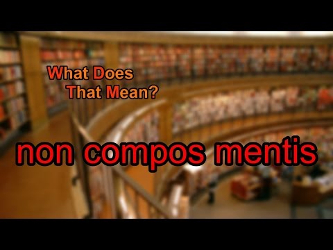 What does non compos mentis mean?