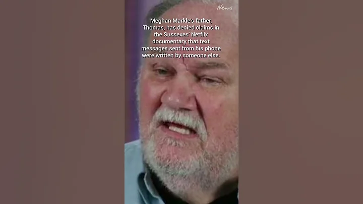 Meghan Markles father refutes text message claim f...
