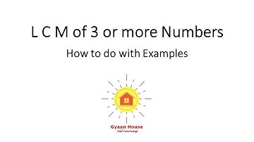 LCM of three or more numbers - Part 8 of Factors & Multiples