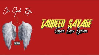 Tauheed Savage - Get Low (Lyric Video)