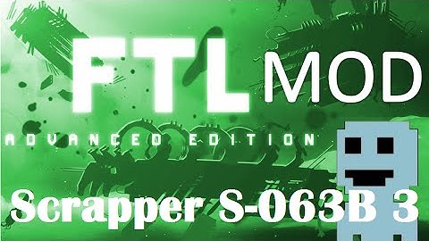 TF : FTL Mods 3 : Scrapper S063-B