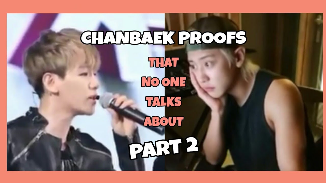 CHANBAEK PROOFS that no one talks about [찬백] - PART 2