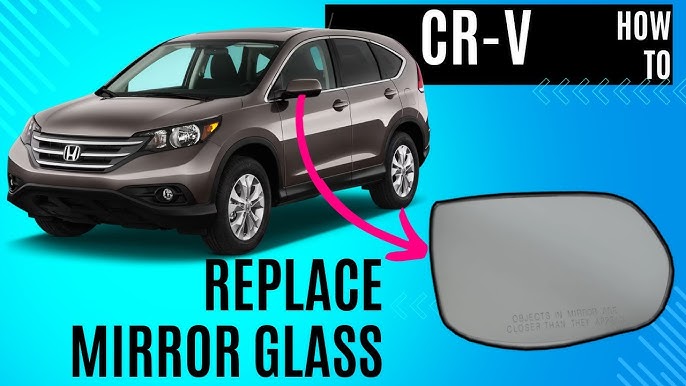 How to Replace Honda Crv Side Mirror Glass: Easy Guide