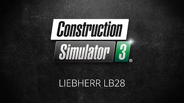 Construction Simulator 3: LIEBHERR LB28 (Trailer) (EN)