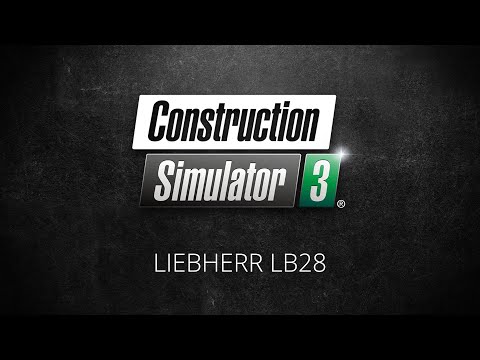 Video Construction Simulator 3: LIEBHERR LB28 (Trailer) (EN) - youtube