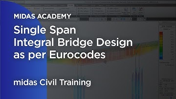 Single Span Integral Bridge Design as per Eurocodes | midas CIvil | Bridge Engineering