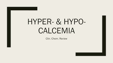 Calcium: hypercalcemia  and hypocalcemia - clinical chem lab tests review