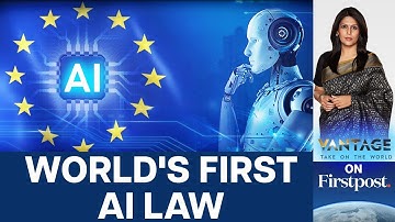 EU Adopts Landmark AI Law: All You Need to Know | Vantage with Palki Sharma