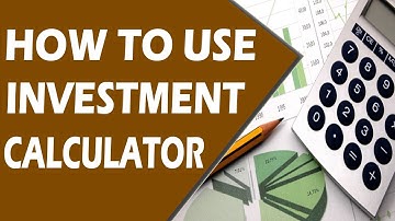 How to use an investment growth calculator simple and easy