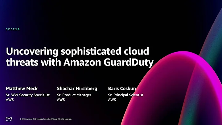 AWS re:Invent 2024 - Uncovering sophisticated cloud threats with Amazon GuardDuty (SEC219)
