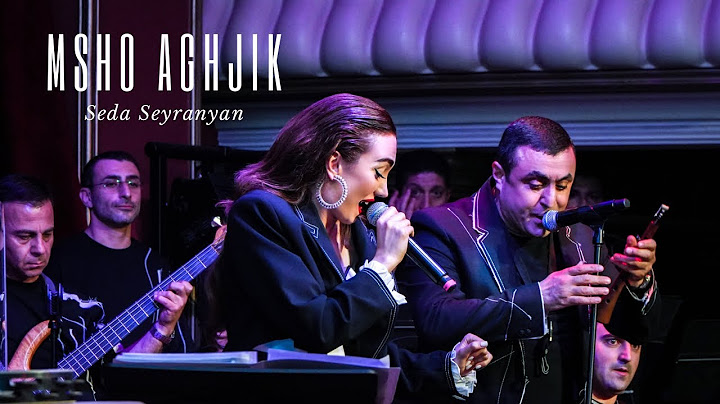 Seda Seyranyan - Msho Aghjik (Seyranyan Project's  New Live Concert)