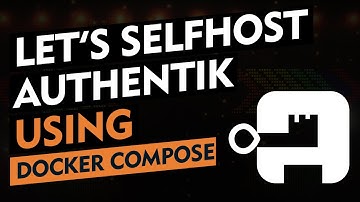 Self-Hosted SSO: How to Set Up Authentik with Docker Compose for Unified Login