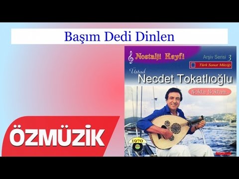 Başım Dedi Dinlen - Necdet Tokatlıoğlu (Official Video)