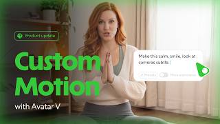 Introducing Custom Motion for Avatar V