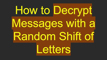 How to Decrypt Messages with a Random Shift of Letters