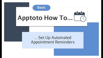 Apptoto How To - Set Up Automated Appointment Reminders