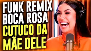 BOCA ROSA - CUTUCO DA MÃE DELE  FUNK REMIX ( MAICOM DJ )