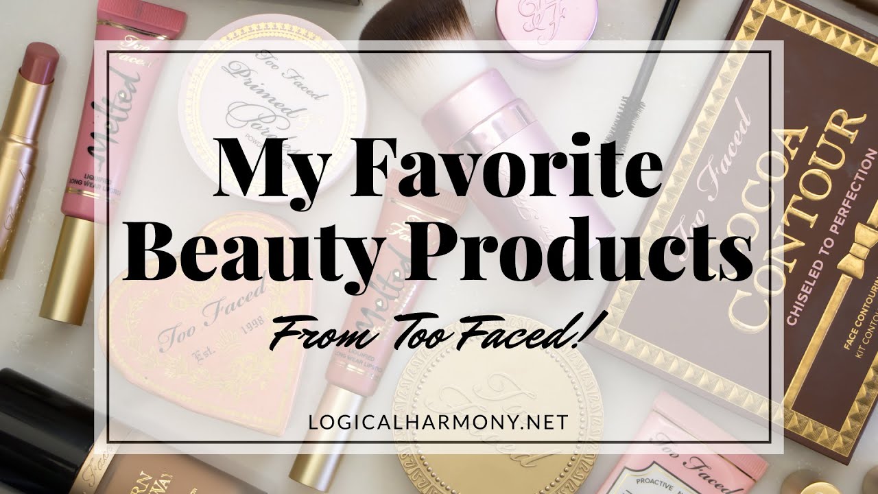 Too Faced Favorites Cruelty Free Vegan Logical Harmony Youtube