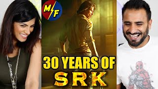 30 YEARS OF SRK & PATHAAN Teaser | Tribute To The Legend Of Indian Cinema SHAH RUKH KHAN REACTION!!