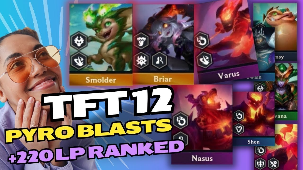 Best TFT COMP ! Pyro Blasts Fast Level 8 / 9 ! Smolder + Briar | Best ...