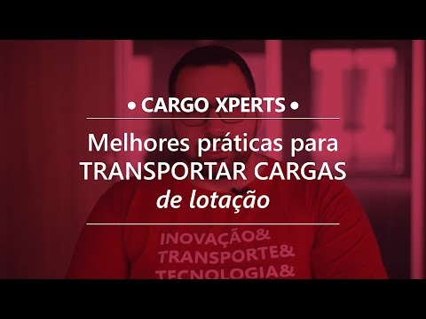 CARGO XPERTS - As melhores práticas para o transporte de carga lotação