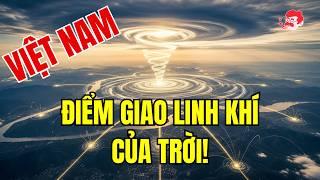 Việt Nam – Điểm giao bí ẩn của các lời tiên tri phương Đông