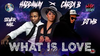 Haddaway , Silver Nail X Cardi B - What Is Love (Dj Mb Remix 2022)