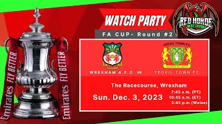 Wrexham (H) v. Yeovil Town (A) - Watch Along | Watch Party (with Chat) - FA Cup Round 2