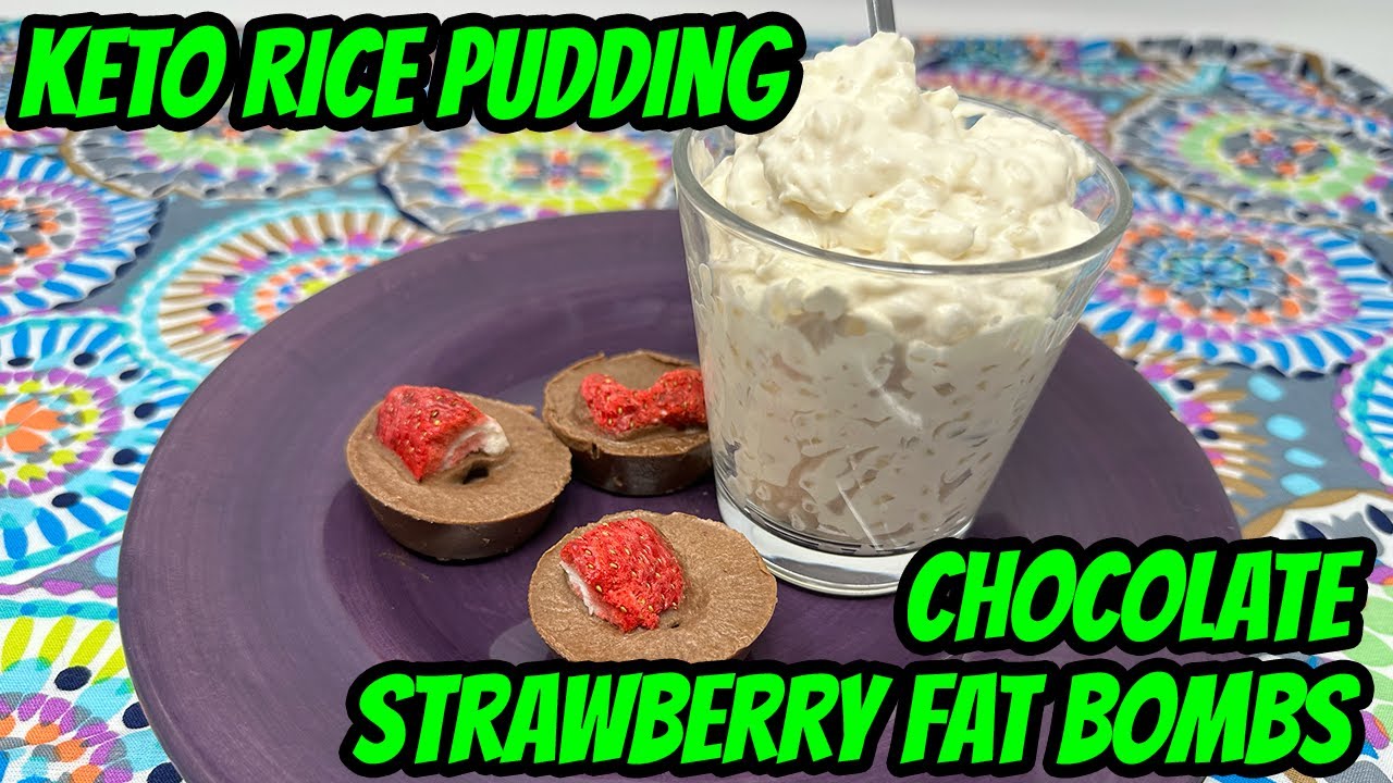 Keto Rice Pudding & Keto Chocolate Strawberry Fat bombs Strawberry