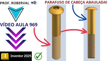 Aula 969 - Modelamento do Parafuso de Cabeça Abaulada no Autodesk Inventor 2025