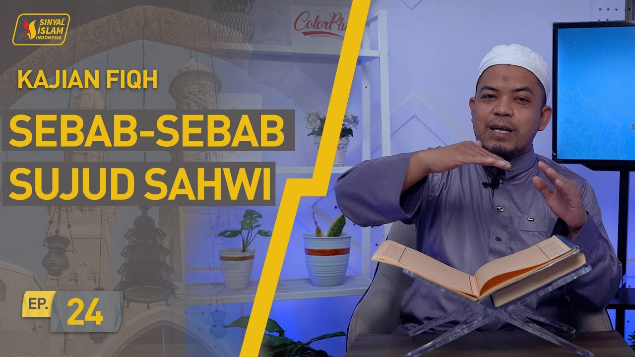 Fiqih | Sebab - Sebab Sujud Sahwi (Ep. 24)