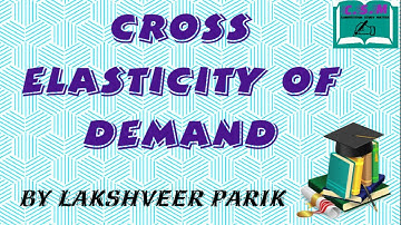 CROSS ELASTICITY OF DEMAND IN HINDI AND ENGLISH  PART - 8// BY LAKSHVEER PARIK (PROF. IN ECONOMICS )