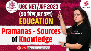 UGC NET 2023 | Education | Pramanas - Sources of Knowledge| Educational Studies