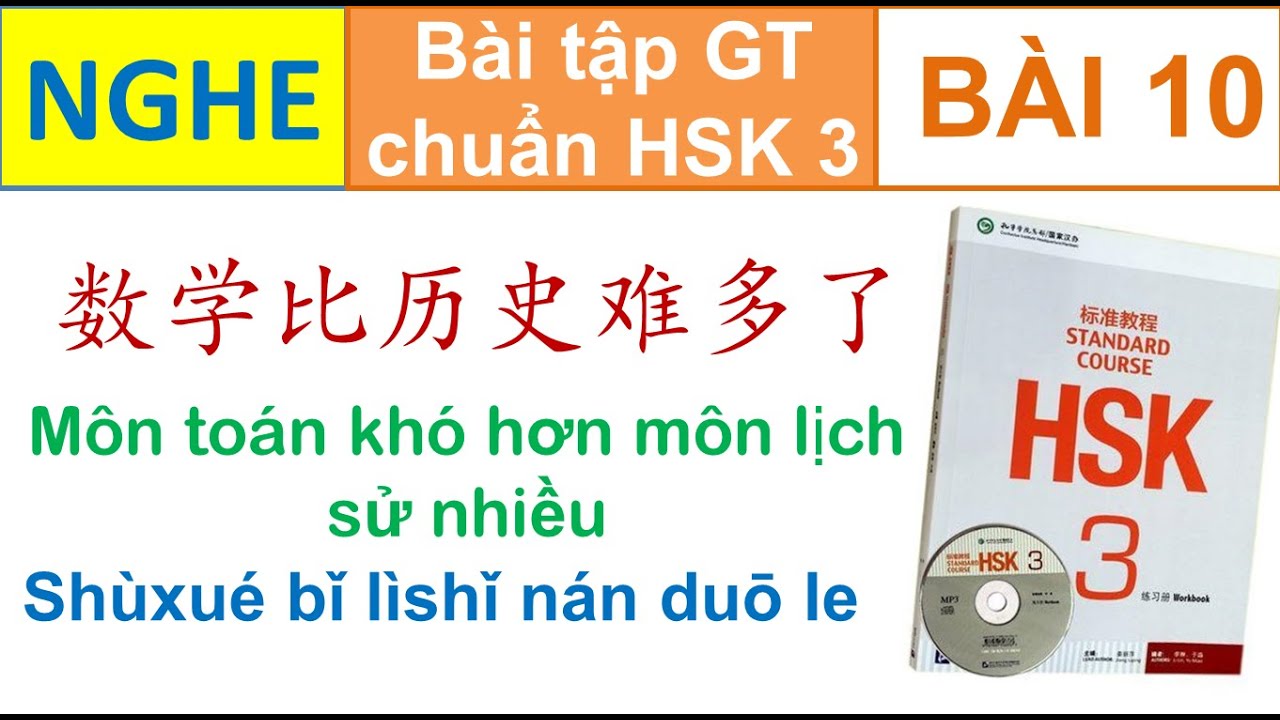 Luyện nghe HSK 3 có đáp án | Bài tập Giáo trình chuẩn HSK 3 Standard course Bài 10